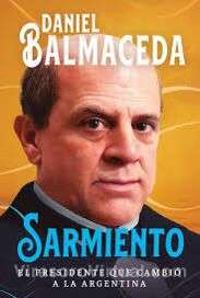 Daniel Balmaceda presenta en Corrientes Sarmiento. El presidente que cambió a la Argentina