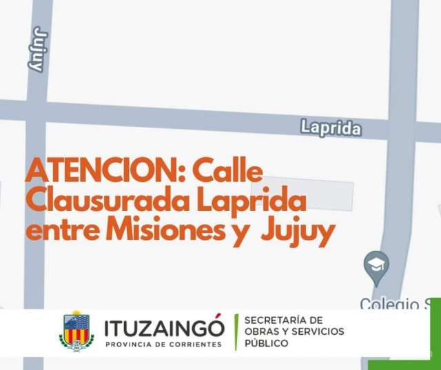 Importante: Calle Laprida entre Misiones y Jujuy se encuentra temporalmente cerrada
