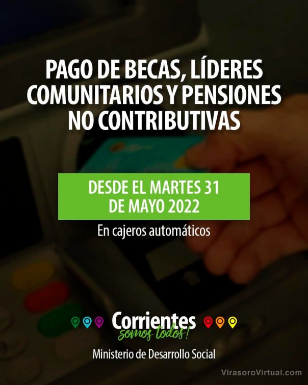 Pago de Becas, Pensiones no contributivas y Líderes Comunitarios